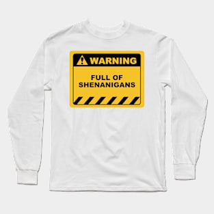 Funny Human Warning Label / Sign FULL OF SHENANIGANS Sayings Sarcasm Humor Quotes Long Sleeve T-Shirt